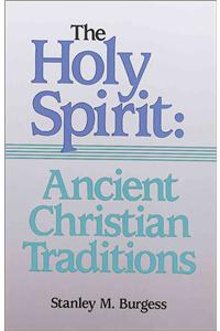 The Holy Spirit: Ancient Christian Traditions