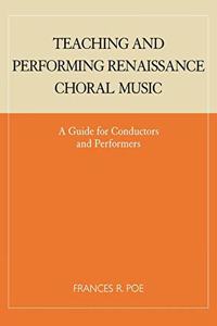 Teaching and Performing Renaissance Choral Music