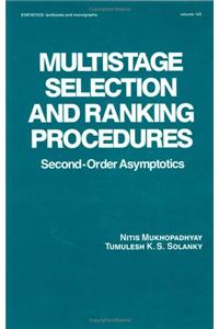 Multistage Selection And Ranking Procedures: Second-Order Asymptotics (Statistics: Textbooks & Monographs,142)