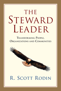 The Steward Leader – Transforming People, Organizations and Communities
