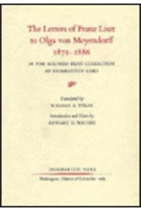The Letters of Franz Liszt to Olga von Meyendorff, 1871–1886