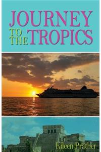 Journey to the Tropics