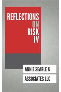 Reflections on Risk IV