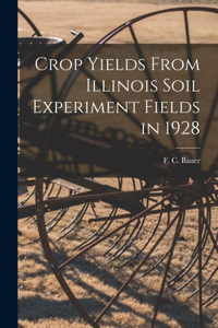 Crop Yields From Illinois Soil Experiment Fields in 1928