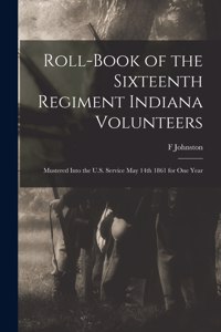 Roll-book of the Sixteenth Regiment Indiana Volunteers