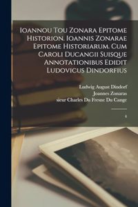 Ioannou tou Zonara Epitome historion. Ioannis Zonarae Epitome historiarum. Cum Caroli Ducangii suisque annotationibus edidit Ludovicus Dindorfius