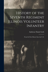 History of the Seventh Regiment Illinois Volunteer Infantry