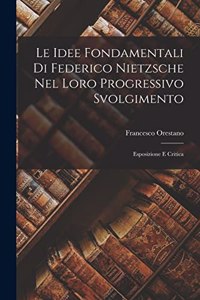 Le Idee Fondamentali Di Federico Nietzsche Nel Loro Progressivo Svolgimento