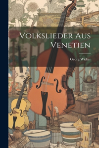 Volkslieder aus Venetien