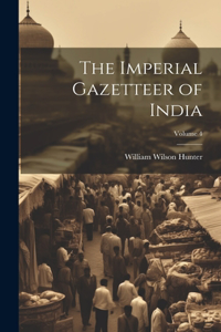 Imperial Gazetteer of India; Volume 4