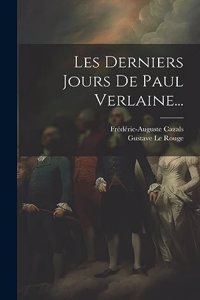 Les Derniers Jours De Paul Verlaine...