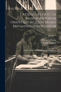 Catalogus Codicum Manuscriptorum Orientalium Qui In Museo Britannico Asservantur