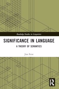 Significance in Language: A Theory of Semantics