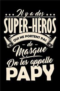 Il y a des Super-Héros qui ne portent pas de Masque, on les appellent Papy