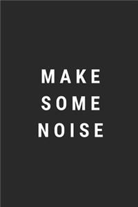 Make Some Noise
