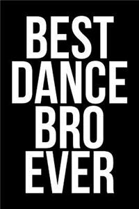 Best Dance Bro Ever