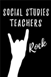 Social Studies Teachers Rock: Teacher Appreciation Gift: Blank Lined Notebook, Journal, diary to write in. Perfect Graduation Year End Gift for SS teachers ( Alternative to Thank