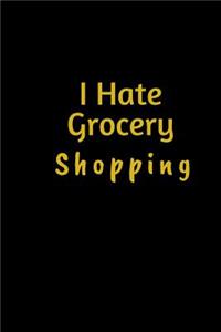 I Hate Grocery Shopping