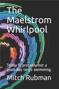Maelstrom Whirlpool