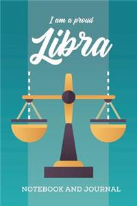I am a Proud Libra Notebook and Journal