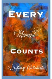 Every Moment Counts Writing Notebook