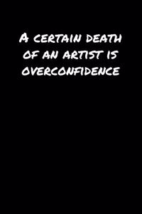 A Certain Death Of An Artist Is Overconfidence�