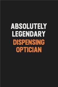 Absolutely Legendary Dispensing Optician