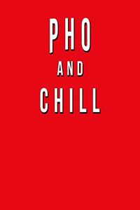 Pho And Chill