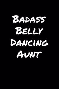 Badass Belly Dancing Aunt