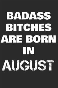 Badass bitches are born in August