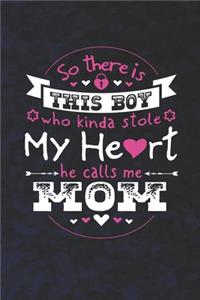 So There's This Boy Who Kinda Stole My Heart He Calls Me Mom