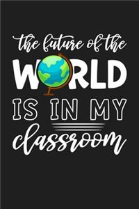 The Future of the World is in My Classroom