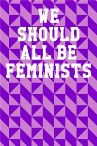 We Should All Be Feminists