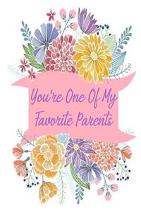 You're One of My Favorite Parents