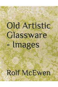 Old Artistic Glassware - Images