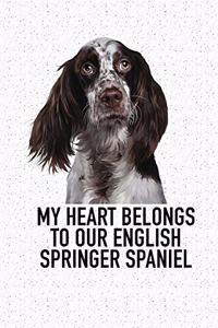 My Heart Belongs to Our English Springer Spaniel
