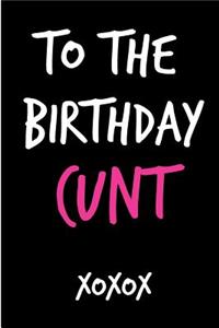 To the Birthday Cunt