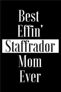 Best Effin Staffrador Mom Ever