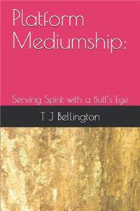 Platform Mediumship