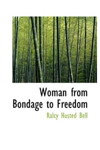 Woman from Bondage to Freedom