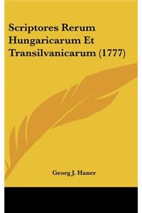 Scriptores Rerum Hungaricarum Et Transilvanicarum (1777)