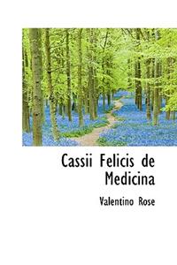 Cassii Felicis de Medicina