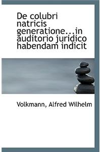 de Colubri Natricis Generatione...in Auditorio Juridico Habendam Indicit