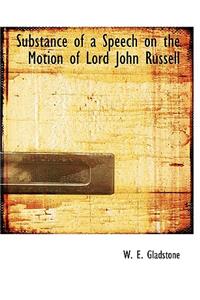 Substance of a Speech on the Motion of Lord John Russell