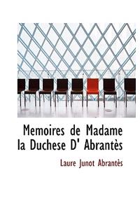 Memoires de Madame La Duchese D' Abrant?'s