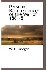 Personal Reminiscences of the War of 1861-5