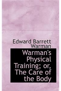 Warman's Physical Training; Or, the Care of the Body