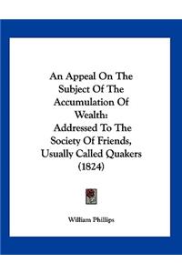 Appeal On The Subject Of The Accumulation Of Wealth