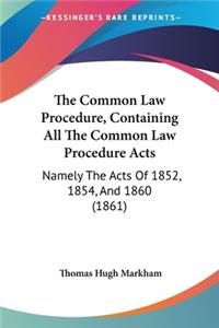 Common Law Procedure, Containing All The Common Law Procedure Acts