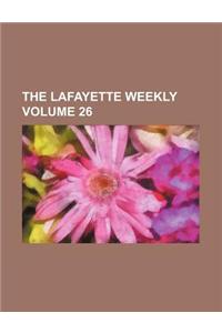 The Lafayette Weekly Volume 26